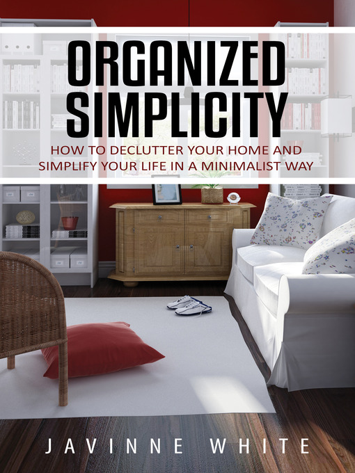Title details for Organized Simplicity by Javinne White - Available